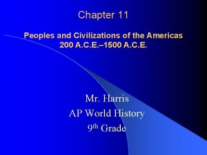 Chapter 11 Peoples and Civilizations of the Americas