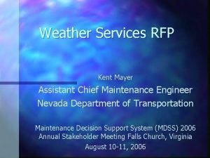 Weather Services RFP Kent Mayer Assistant Chief Maintenance