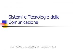 Sistemi e Tecnologie della Comunicazione Lezione 4 strato