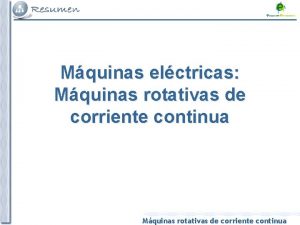 Mquinas elctricas Mquinas rotativas de corriente continua Definicin