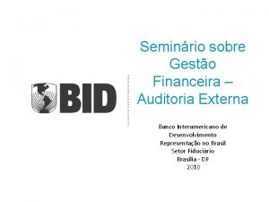 Seminrio sobre Gesto Financeira Auditoria Externa Banco Interamericano