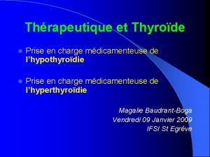 Thrapeutique et Thyrode l Prise en charge mdicamenteuse