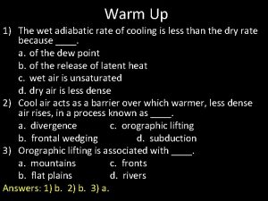 Warm Up 1 The wet adiabatic rate of