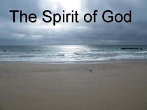 The Spirit of God The Spirit of God