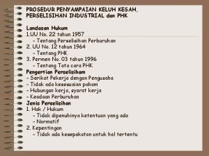 PROSEDUR PENYAMPAIAN KELUH KESAH PERSELISIHAN INDUSTRIAL dan PHK