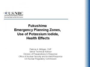 Fukushima Emergency Planning Zones Use of Potassium Iodide