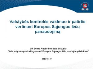 Valstybs kontrols vaidmuo ir patirtis vertinant Europos Sjungos