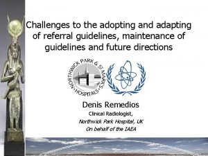Challenges to the adopting and adapting of referral