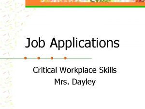 Job Applications Critical Workplace Skills Mrs Dayley PRETEST