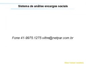 Sistema de anlise encargos sociais Fone 41 9975