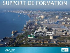 SUPPORT DE FORMATION PROJET Le PPRT de MontoirdeBretagne