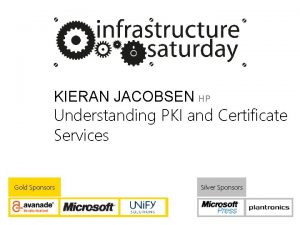 KIERAN JACOBSEN HP Understanding PKI and Certificate Services