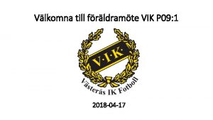 Vlkomna till frldramte VIK P 09 1 2018