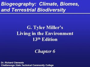 Biogeography Climate Biomes and Terrestrial Biodiversity G Tyler