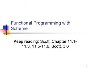 Functional Programming with Scheme Keep reading Scott Chapter