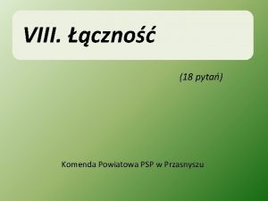 VIII czno 18 pyta Komenda Powiatowa PSP w