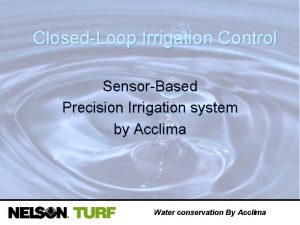 ClosedLoop Irrigation Control SensorBased Precision Irrigation system by