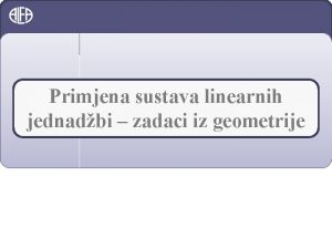 Primjena sustava linearnih jednadbi zadaci iz geometrije Primjer