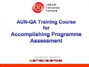 AUNQA Training Course for Accomplishing Programme Assessment 1