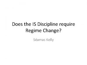Does the IS Discipline require Regime Change Samas