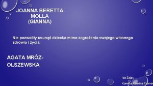 JOANNA BERETTA MOLLA GIANNA Nie pozwoliy usun dziecka