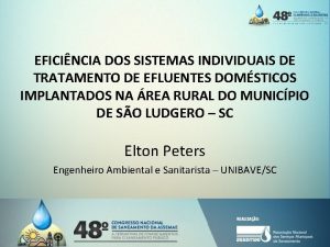 EFICINCIA DOS SISTEMAS INDIVIDUAIS DE TRATAMENTO DE EFLUENTES