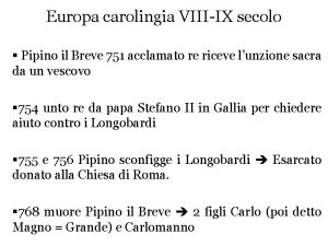 Europa carolingia VIIIIX secolo Pipino il Breve 751