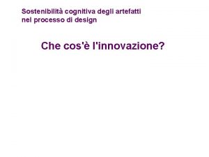 Sostenibilit cognitiva degli artefatti nel processo di design