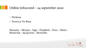 Online infoavond 24 september 2020 Welkom Team La