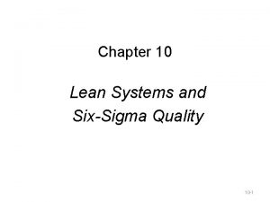 Chapter 10 Lean Systems and SixSigma Quality 10