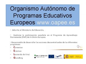 Organismo Autnomo de Programas Educativos Europeos www oapee