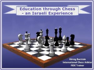 Education through Chess an Israeli Experience Almog Burstein