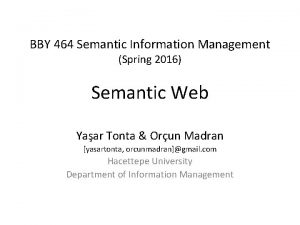 BBY 464 Semantic Information Management Spring 2016 Semantic