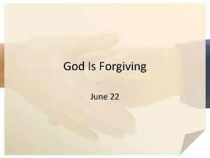 God Is Forgiving June 22 Can you remember