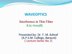 WAVEOPTICS Interference in Thin Films B Sc Honsll