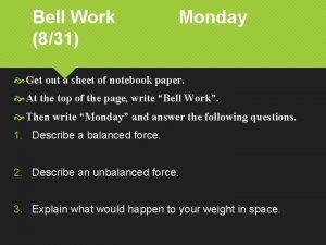 Bell Work 831 Monday Get out a sheet