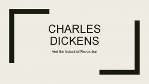 Charles dickens and the industrial revolution