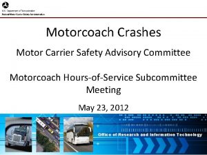 Motorcoach Crashes Motor Carrier Safety Advisory Committee Motorcoach