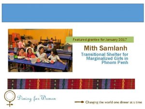 Featured grantee for January 2017 Mith Samlanh Transitional