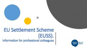 EU Settlement Scheme EUSS Information for professional colleagues