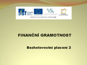 FINANN GRAMOTNOST Bezhotovostn placen 2 Nzev projektu Nov