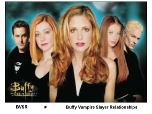 BVSR Buffy Vampire Slayer Relationships Creativity as Blind