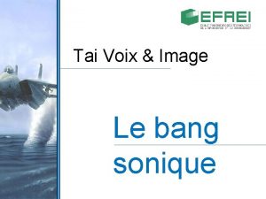 Tai Voix Image Le bang sonique Plan Explication