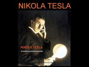 NIKOLA TESLA www vitanoblepowerpoints net Nikola Tesla naci
