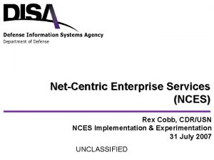 NetCentric Enterprise Services NCES Rex Cobb CDRUSN NCES