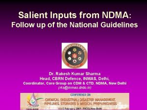 Salient Inputs from NDMA Follow up of the