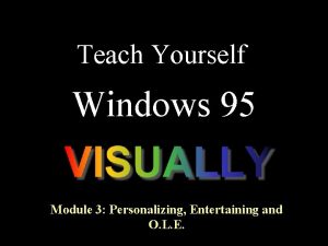 Teach Yourself Windows 95 Module 3 Personalizing Entertaining