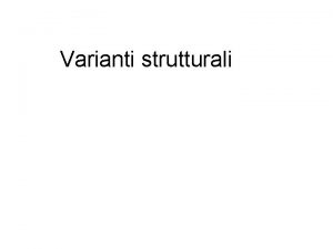 Varianti strutturali Mutazioni MUTAZIONI CHE INTERESSANO LA SUPERFICIE