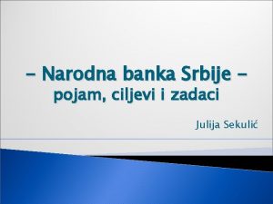 Narodna banka Srbije pojam ciljevi i zadaci Julija