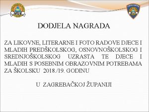 DODJELA NAGRADA ZA LIKOVNE LITERARNE I FOTO RADOVE